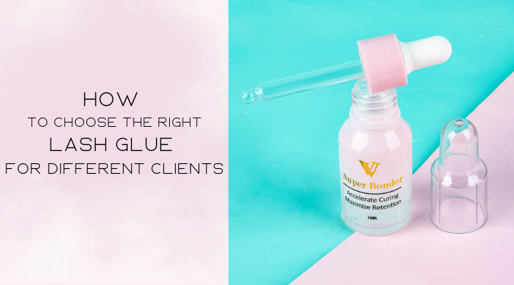 How to Choose the Right Lash Glue for Different Clients – VAVALASH